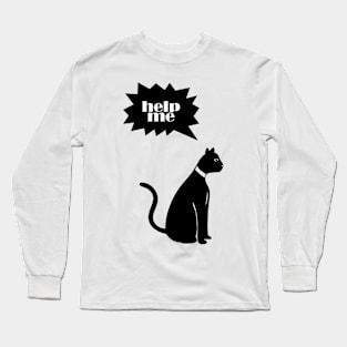 cat help me Long Sleeve T-Shirt